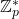 \mathbb{Z}_p^*​ 